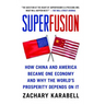 Superfusion: How China and America Became One Economy and Why the World's Prosperity Depends on It
