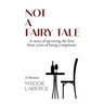 Not a Fairy Tale: A Story of Surviving the First Three Years of Being a Stepmom