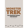 Monster Trek: The Obsessive Search for Bigfoot