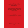 Archaeology at the Interface: Studies in Archaeology's Relationships with History, Geography, Biology and Physical Science