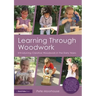 Learning Through Woodwork: Introducing Creative Woodwork in the Early Years