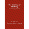 The Meaning of Relativity; Four lectures delivered at Princeton University, May, 1921