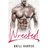 Wrecked: A Blue Collar Bad Boys Book
