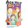 Ace Hits the Big Time
