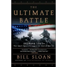 The Ultimate Battle: Okinawa 1945--The Last Epic Struggle of World War II
