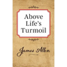 Above Lifes Turmoil