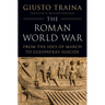 The Roman World War: From the Ides of March to Cleopatra's Suicide