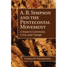 A. B. Simpson and the Pentecostal Movement