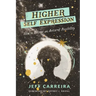 Higher Self Expression: How to Become an Artist of Possibility