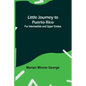 Little Journey to Puerto Rico: For Intermediate and Upper Grades