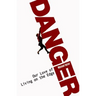 Danger: Our Quest for Excitement