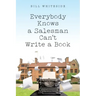 Everybody Knows a Salesman Can't Write a Book