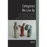 Categories We Live by: The Construction of Sex, Gender, Race, and Other Social Categories