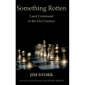 Something Rotten: Land Command in the 21st Century