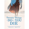 Twenty Things to Do After You Die