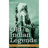 Old Indian Legends