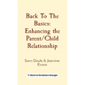 Back To The Basics: Enhancing the Parent/Child Relationship
