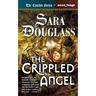 The Crippled Angel: Book Three of 'The Crucible'