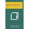 How to Let God Help You