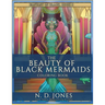 The Beauty of Black Mermaids Coloring Book