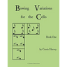 Bowing Variations for the Cello, Book One