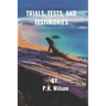 Trials, Tests, and Testimonies