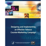 Designing and Implementing an Effective Tobacco Counter-Marketing Campaign