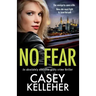 No Fear: An absolutely addictive gritty crime thriller