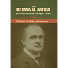 The Human Aura: Astral Colors and Thought Forms