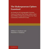 The Shakespearean Ciphers Examined: An Analysis of Cryptographic Systems Used as Evidence That Some Author Other Than William Shakespeare Wrote the Pl