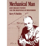 Mechanical Man: John B. Watson and the Beginnings of Behaviorism