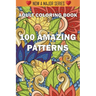 100 Amazing Patterns: An Adult Coloring Book with Fun, Easy, and Relaxing Coloring Pages