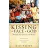 Kissing the Face of God