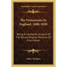 The Franciscans in England, 1600-1850: Being an Authentic Account of the Second English Province of Friars Minor