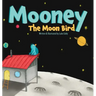 Mooney The Moon Bird