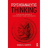 Psychoanalytic Thinking: A Dialectical Critique of Contemporary Theory and Practice