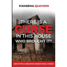 There is a Curse in this house: Who brought it?