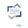 Administration in Theological Libraries