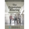 The Expulsion Hearing: An Administrative Guide