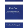 Kraków: Sources of Information for Jewish Genealogy and History - HardCover