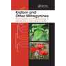 Kratom and Other Mitragynines: The Chemistry and Pharmacology of Opioids from a Non-Opium Source