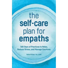 The Self-Care Plan for Empaths: 365 Days of Practices to Relax, Reduce Stress, and Manage Emotions