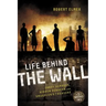 Life Behind the Wall: Candy Bombers, Beetle Bunker, and Smuggler's Treasure