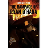 The Rampage of Ryan O'Hara