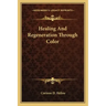 Healing and Regeneration Through Color