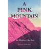 A Pink Mountain: Like Mother, Like Son