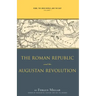 Rome, the Greek World, and the East, Volume 1: The Roman Republic and the Augustan Revolution