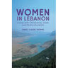 Women in Lebanon: Living with Christianity, Islam, and Multiculturalism
