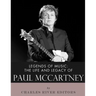 Legends of Music: The Life and Legacy of Paul McCartney