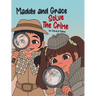 Maddy and Grace Solve the Crime